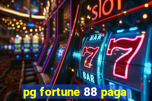 pg fortune 88 paga